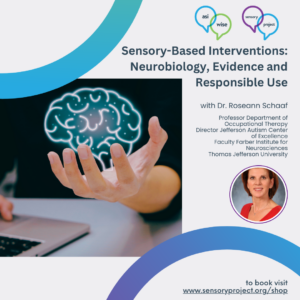 Sensory-Based Interventions: Neurobiology, Evidence and Responsible Use