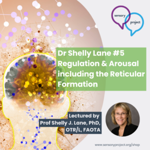 Dr Shelly Lane #5 Regulation & Arousal including the Reticular Formation